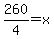 260%2F4+=+x