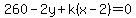 260-2y%2Bk%28x-2%29=0