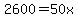 2600=50x