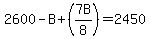 2600-B%2B%287B%2F8%29=2450