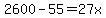 2600.00-55=27x