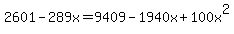 2601-289x=9409-1940x%2B100x%5E2
