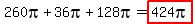 260pi%2B36pi%2B128pi=highlight%28424pi%29