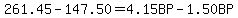 261.45-147.50=4.15BP-1.50BP