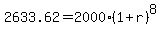 2633.62+=+2000%281+%2B+r%29%5E8