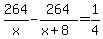 264%2Fx-264%2F%28x%2B8%29=1%2F4