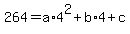 264=+a%2A4%5E2+%2B+b%2A4+%2B+c