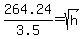 264.24%2F3.5+=+sqrt%28h%29