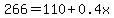 266+=+110+%2B+0.4x