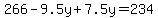 266+-+9.5y+%2B+7.5y+=+234