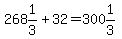 268%261%2F3%2B32=300%261%2F3