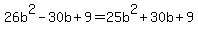 26b%5E2-30b%2B9=25b%5E2%2B30b%2B9