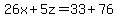 26x%2B5z=33%2B76