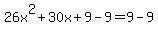 26x%5E2%2B30x%2B9-9=9-9