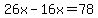 26x-16x=78