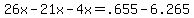 26x-21x-4x=.655-6.265