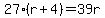 27%28r%2B4%29=39r