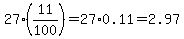 27%2A%2811%2F100%29=27%2A0.11=2.97