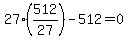 27%2A%28512%2F27%29-512+=+0