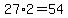 27%2A2=54