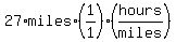 27%2Amiles%2A%281%2F1%29%28hours%2Fmiles%29