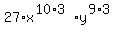 27%2Ax%5E%2810%2A3%29%2Ay%5E%289%2A3%29