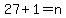 27%2B1=n