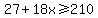 27%2B18x%3E=210