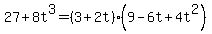 27%2B8t%5E3=%283%2B2t%29%289-6t%2B4t%5E2%29
