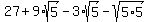 27%2B9%2Asqrt%285%29-3%2Asqrt%285%29-sqrt%285%2A5%29