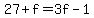 27%2Bf=3f-1