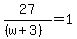 27%2F%28%28w%2B3%29%29+=+1