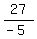 27%2F%28-5%29