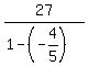 27%2F%281-%28-4%2F5%29%29