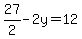 27%2F2-2y=12