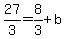 27%2F3=8%2F3%2Bb