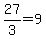 27%2F3=9