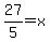 27%2F5=x%29