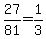 27%2F81=1%2F3