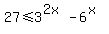 27%3C=3%5E%282x%29-6%5E%28x%29