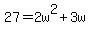 27=2w%5E2%2B3w