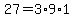 27=3%2A9%2A1