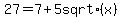 27=7%2B5+sqrt%28x%29