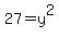 27=y%5E2