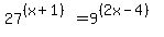 27%5E%28%28x%2B1%29%29+=+9%5E%28%282x-4%29%29