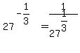 27%5E%28-1%2F3%29+=+1%2F27%5E%281%2F3%29
