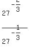 27%5E%28-2%2F3%29+%2F+27%5E%28-1%2F3%29