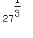 27%5E%281%2F3%29