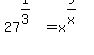 27%5E%281%2F3%29+=+x%5E%289%2Fx%29