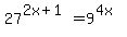 27%5E%282x%2B1%29+=+9%5E%284x%29